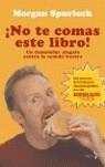 NO TE COMAS ESTE LIBRO | 9788484531531 | SPURLOCK, MORGAN