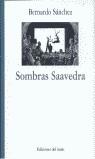 SOMBRAS SAAVEDRA | 9788489133099 | SANCHEZ, BERNARDO