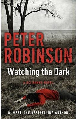 WATCHING THE DARK | 9781444704907 | ROBINSON P