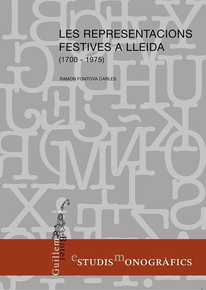 LES REPRESENTACIONS FESTIVES A LLEIDA ( 1700-1975 ) | 9788499752143 | RAMON FONTOVA CARLES