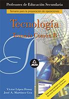 TECNOLOGIA PROFESORES SECUNDARIA TEMARIO COMUN B | 9788466527637 | LOPEZ FENOY, VICTOR; MARTINEZ GEA, JOSE A.