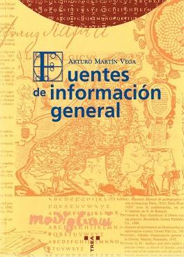 FUENTES DE INFORMACION GENERAL | 9788489427297 | MARTIN VEGA, ARTURO