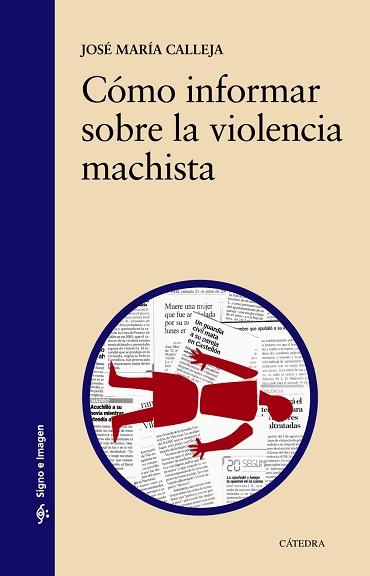 CÓMO INFORMAR SOBRE LA VIOLENCIA MACHISTA | 9788437635118 | FERNÁNDEZ CALLEJA, JOSÉ MARÍA