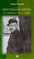 SANTIAGO RUSIÑOL EL CAMINANT DE LA TERRA | 9788429750928 | PANYELLA, VINYET