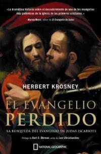 EVANGELIO PERDIDO EL / LA BUSQUEDA DEL EVANGELIO DE JUDAS E. | 9788482983714 | KROSNEY, HERBERT