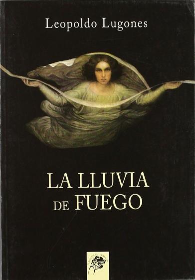 LLUVIA DE FUEGO, LA | 9788489893528 | LUGONES, LEOPOLDO