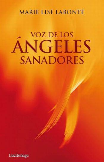 VOZ DE LOS ÁNGELES SANADORES | 9788492545391 | LABONTE, MARIE LISE