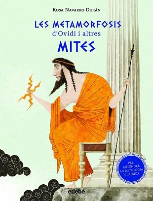 LES METAMORFOSIS D'OVIDI I ALTRES MITES (PER ENTENDRE LA MITOLOGIA CLÀSSICA) | 9788468347431 | NAVARRO DURÁN, ROSA