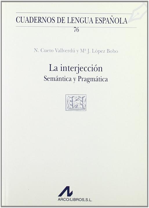INTERJECCION SEMANTICA Y PRAGMATICA, LA | 9788476355497 | CUETO VALLVERDU, N.