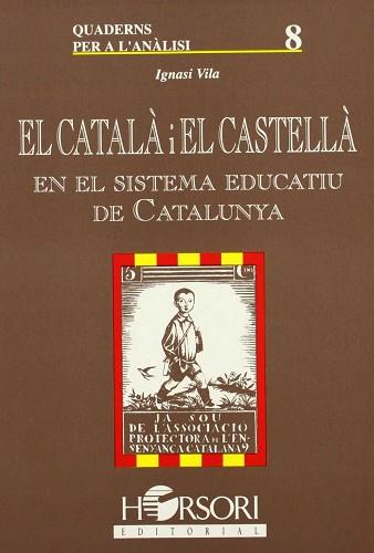 CATALA I EL CASTELLA EN EL SISTEMA EDUCATIU, EL | 9788485840373 | VILA, IGNASI