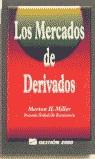 MERCADOS DE DERIVADOS, LOS | 9788480883108 | MILLER, MARTON H.