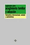 LEGISLACION SOBRE ACOGIMIENTO FAMILIAR Y ADOPCION NORMATIVA | 9788430940226 | MARTIN BOADO, ANA