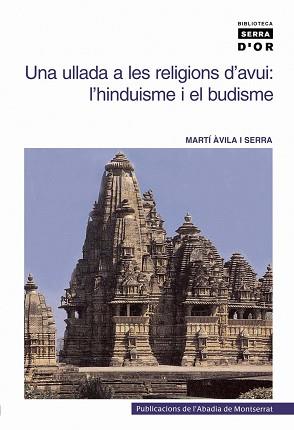 ULLADA A LES RELIGIONS D'AVUI UNA ( HINDUISME I BUDISME ) | 9788484152200 | AVILA SERRA, MARTI