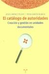 CATALOGO DE AUTORIDADES, EL CREACION Y GESTION EN UNIDADES D | 9788497040273 | JIMENEZ PELAYO, JESUS; GARCIA BLANCO, ROSA