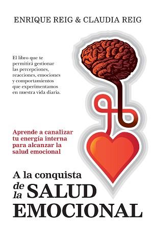 A LA CONQUISTA DE LA SALUD EMOCIONAL | 9788417044954 | REIG PINTADO, ENRIQUE / REIG SALAZAR, CLAUDIA