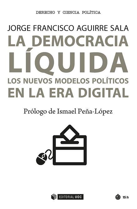 LA DEMOCRACIA LÍQUIDA | 9788491166078 | AGUIRRE SALA, JORGE FRANCISCO