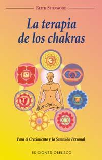 TERAPIA DE LOS CHAKRAS, LA | 9788477206460 | SHERWOOD, KEITH