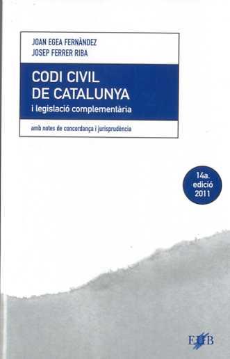 CODI CIVIL DE CATALUNYA 2011 | 9788496495470 | EGEA FERNANDEZ, JOAN/FERRER RIBA, JOSEP