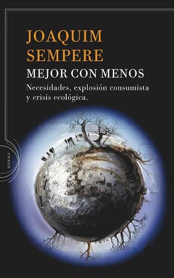 MEJOR CON MENOS ( NECESIDADES, EXPLOSION CONSUMISTA ... ) | 9788474238662 | SEMPERE, JOAQUIM