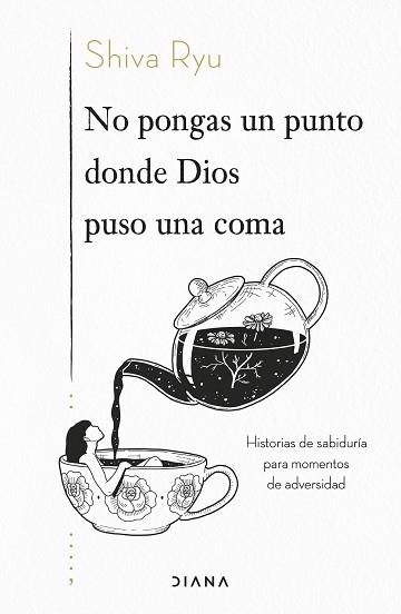 NO PONGAS UN PUNTO DONDE DIOS PUSO UNA COMA | 9788418118968 | RYU, SHIVA