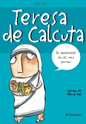 TERESA DE CALCUTA EM DIC ( BIOGRAFIA PER NENS I NENES ) | 9788434228221 | GIL, CARMEN / GALI, MERCE