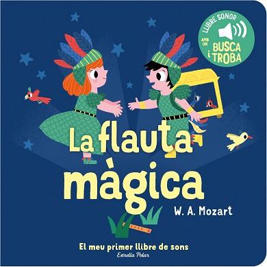 FLAUTA MÀGICA. EL MEU PRIMER LLIBRE DE SONS | 9788413893938 | BILLET, MARION