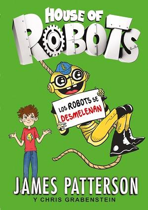 HOUSE OF ROBOTS 2. LOS ROBOTS SE DESMELENAN | 9788424657895 | PATTERSON, JAMES / GRABENSTEIN, CHRIS