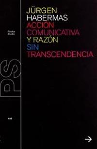 ACCION COMUNICATIVA Y RAZON SIN TRANSCENDENCIA | 9788449313080 | HABERMAS, JURGEN