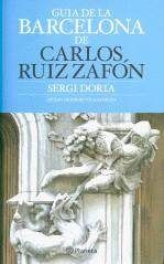 GUIA DE LA BARCELONA DE CARLOS RUIZ ZAFON | 9788497081924 | DORIA, SERGI