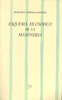 ESQUEMA FILOSOFICO DE LA MASONERIA | 9788470901140 | ESPINAR LAFUENTE, FRANCISCO