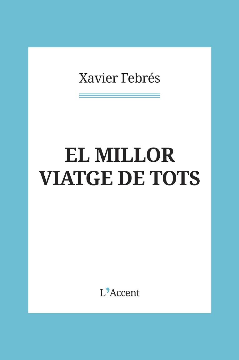 MILLOR VIATGE DE TOTS | 9788418680151 | FEBRÉS, XAVIER