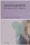 MENSAJEROS DE AMOR LUZ Y GRACIA | 9788489957756 | LYNN TAYLOR, TERRY