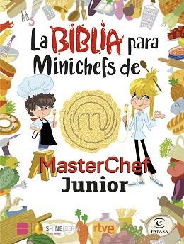 BIBLIA PARA MINICHEFS DE MASTERCHEF JUNIOR | 9788467066104 | SHINE / RTVE