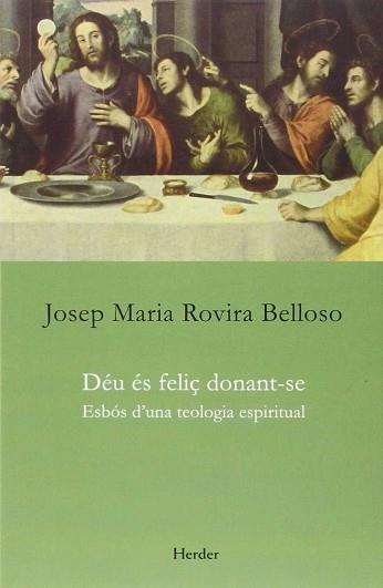 DÉU ÉS FELIÇ DONANT-SE | 9788425434211 | ROVIRA BELLOSO, JOSEP MARIA