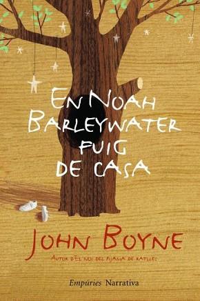 NOAH BARLEYWATER RUNS AWAY | 9788497876896 | JOHN BOYNE