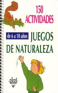 150 ACTIVIDADES JUEGOS DE NATURALEZA | 9788446011552 | VARIS