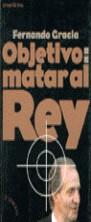 OBJETIVO: MATAR AL REY | 9788478806959 | GRACIA, FERNANDO