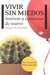 VIVIR SIN MIEDOS ATREVETE A COMENZAR DE NUEVO | 9788415115083 | FERNANDEZ, SERGIO