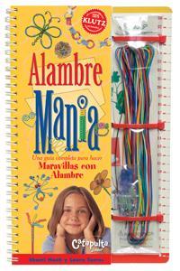 ALAMBRE MANIA MARAVILLAS CON ALAMBRE | 9789871078011 | HAAB SHERRI / TORRES LAURA