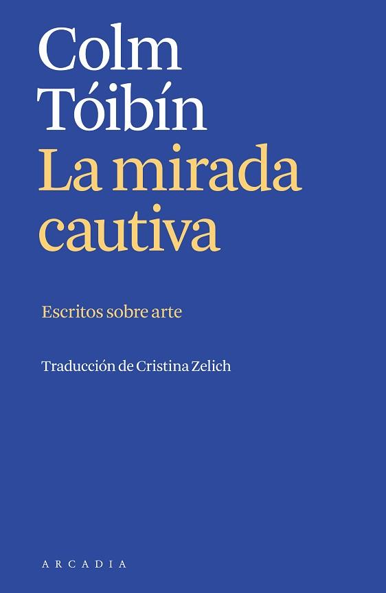 MIRADA CAUTIVA | 9788412667394 | TÓIBÍN, COLM