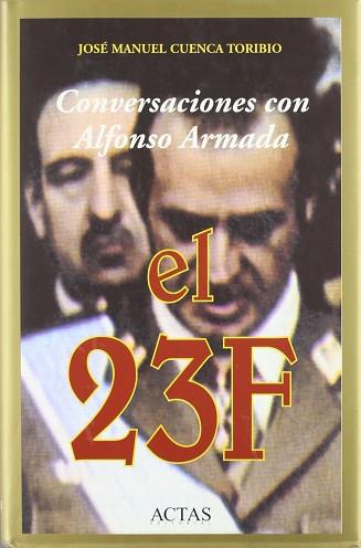 CONVERSACIONES CON ALFONSO ARMADA EL 23 F | 9788487863929 | CUENCA TORIBIO, JOSE MANUEL