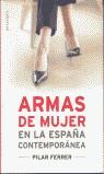 ARMAS DE MUJER EN LA ESPAÑA CONTEMPORANEA (TAPA DURA) | 9788495894809 | FERRER, PILAR