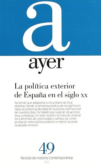 POLITICA EXTERIOR DE ESPAÑA EN EL SIGLO XX REVISTA AYER 49 | 9788495379689 | PORTERO RODRIGUEZ, FLORENTINO