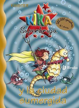 KIKA SUPERBRUJA Y LA CIUDAD SUMERGIDA | 9788421637463 | KNISTER