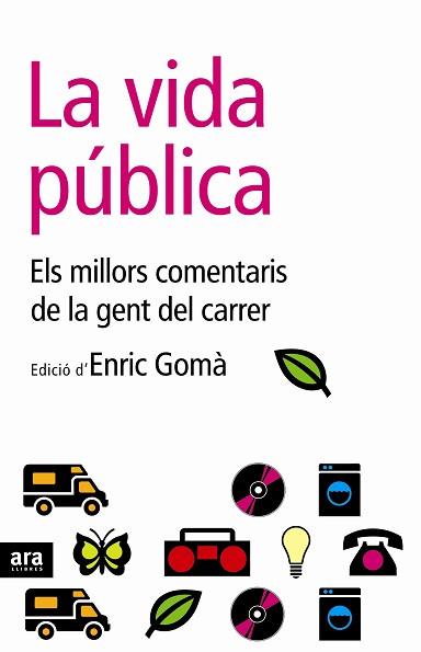 VIDA PUBLICA LA ( MILLORS COMENTARIS DE LA GENT DEL CARRER ) | 9788496767201 | GOMA, ENRIC ( EDICIO DE )