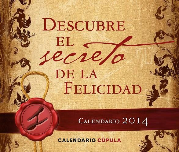 CALENDARIO SOBREMESA DESCUBRE EL SECRETO DE LA FELICIDAD 2014 | 9788448009885 | AA. VV.