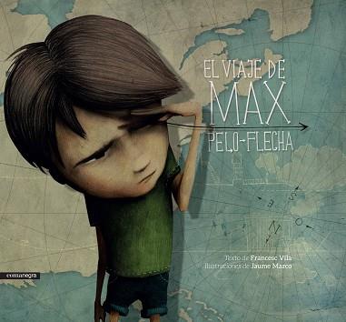 EL VIAJE DE MAX PELO-FLECHA | 9788416605057 | VILA VILA, FRANCESC / MARCO MARCO, JAUME