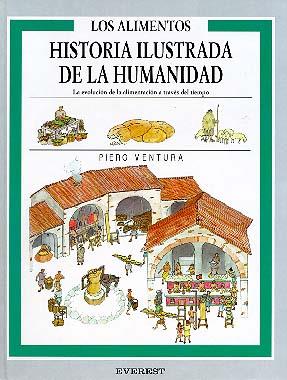 HISTORIA ILUSTRADA DE LA HUMANIDAD.LOS ALIMENTOS | 9788424159030 | VENTURA, PIERO