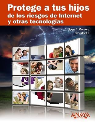 PROTEGE A TUS HIJOS DE LOS RIESGOS DE INTERNET Y OTRAS ... | 9788441527393 | MARCELO, JUAN F. / MARTIN, EVA