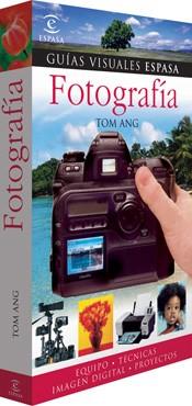 FOTOGRAFIA GUIAS VISUALES ESPASA 2006 | 9788467023091 | ANG, TOM